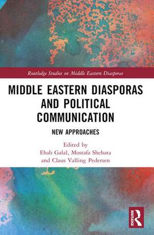 Middle Eastern Diasporas and Political Communication de Claus Valling Pedersen