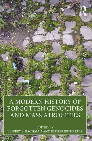 A Modern History of Forgotten Genocides and Mass Atrocities de Jeffrey S. Bachman