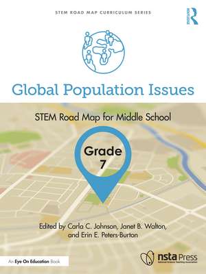 Global Population Issues, Grade 7: STEM Road Map for Middle School de Carla C. Johnson