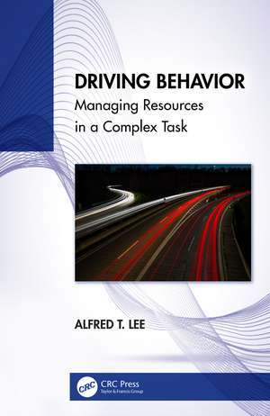 Driving Behavior: Managing Resources in a Complex Task de Alfred T. Lee