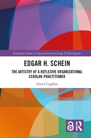 Edgar H. Schein: The Artistry of a Reflexive Organizational Scholar-Practitioner de David Coghlan