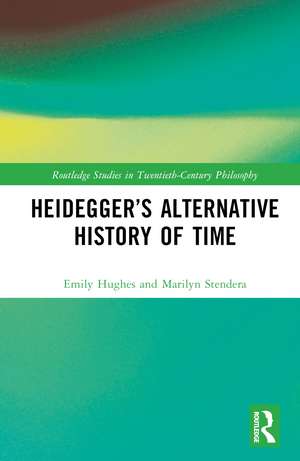 Heidegger’s Alternative History of Time de Emily Hughes