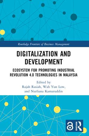 Digitalization and Development: Ecosystem for Promoting Industrial Revolution 4.0 Technologies in Malaysia de Rajah Rasiah