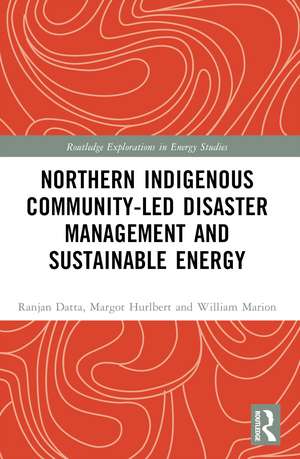 Northern Indigenous Community-Led Disaster Management and Sustainable Energy de Ranjan Datta