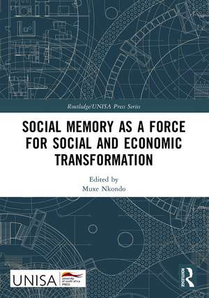 Social Memory as a Force for Social and Economic Transformation de Muxe Nkondo