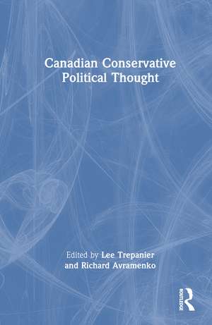 Canadian Conservative Political Thought de Lee Trepanier