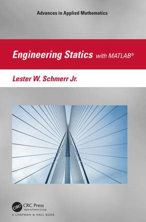 Engineering Statics with MATLAB® de Lester W. Schmerr Jr.