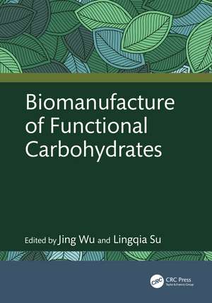 Biomanufacture of Functional Carbohydrates de Jing Wu