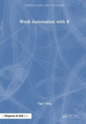 Work Automation with R de Tiger Tang