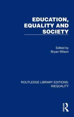 Education, Equality and Society de Bryan Wilson