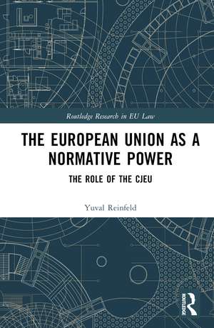 The European Union as a Normative Power: The Role of the CJEU de Yuval Reinfeld