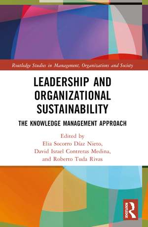 Leadership and Organizational Sustainability: The Knowledge Management Approach de Elia Socorro Díaz Nieto