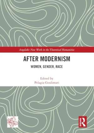 After Modernism: Women, Gender, Race de Pelagia Goulimari