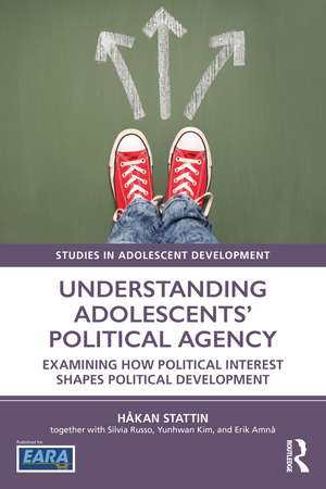 Understanding Adolescents’ Political Agency: Examining How Political Interest Shapes Political Development de Håkan Stattin