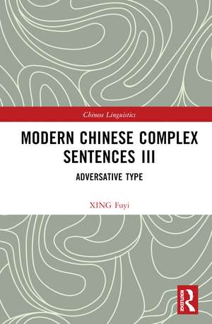 Modern Chinese Complex Sentences III: Adversative Type de XING Fuyi