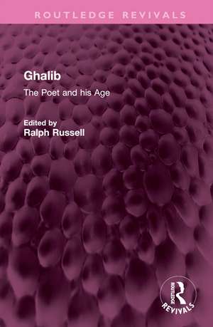 Ghalib: The Poet and his Age de Ralph Russell