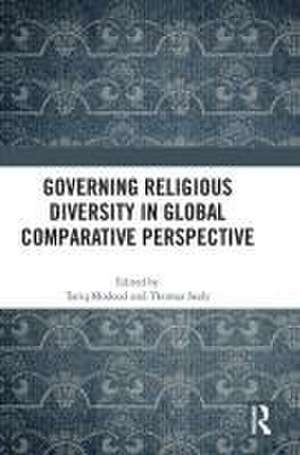 Governing Religious Diversity in Global Comparative Perspective de Tariq Modood