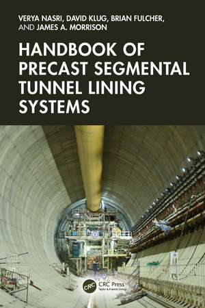 Handbook of Precast Segmental Tunnel Lining Systems de Verya Nasri