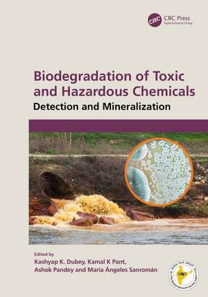 Biodegradation of Toxic and Hazardous Chemicals: Detection and Mineralization de Kashyap K. Dubey