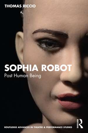 Sophia Robot: Post Human Being de Thomas Riccio