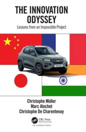 The Innovation Odyssey: Lessons from an Impossible Project de Christophe Midler