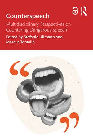 Counterspeech: Multidisciplinary Perspectives on Countering Dangerous Speech de Stefanie Ullmann