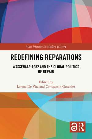 Redefining Reparations: Wassenaar 1952 and the Global Politics of Repair de Lorena De Vita