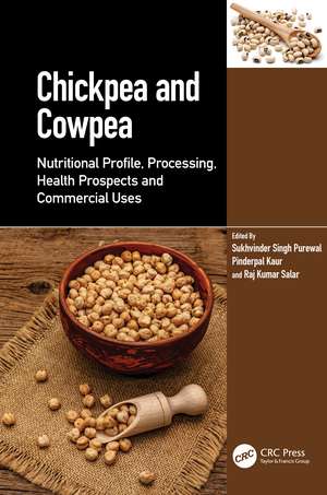 Chickpea and Cowpea: Nutritional Profile, Processing, Health Prospects and Commercial Uses de Sukhvinder Singh Purewal