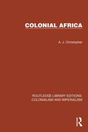 Colonial Africa de A. J. Christopher