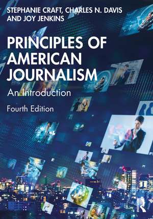 Principles of American Journalism: An Introduction de Stephanie Craft