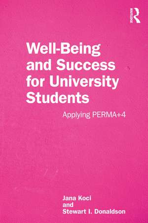 Well-Being and Success For University Students: Applying PERMA+4 de Jana Koci