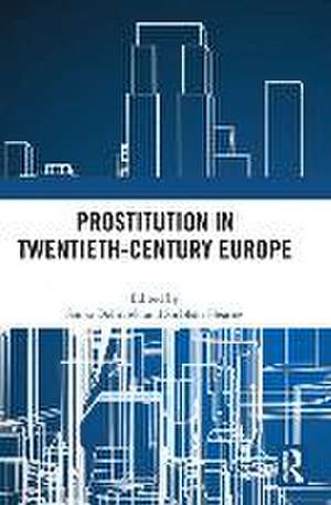 Prostitution in Twentieth-Century Europe de Sonja Dolinsek