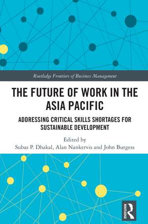 The Future of Work in the Asia Pacific: Addressing Critical Skills Shortages for Sustainable Development de Subas P. Dhakal