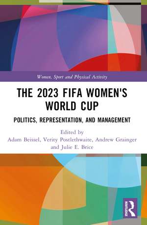 The 2023 FIFA Women's World Cup: Politics, Representation, and Management de Adam Beissel