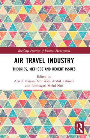 Air Travel Industry: Theories, Methods and Recent Issues de Azizul Hassan