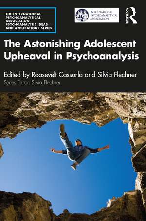 The Astonishing Adolescent Upheaval in Psychoanalysis de Roosevelt Cassorla