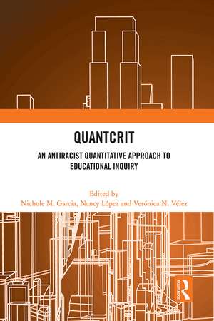 QuantCrit: An Antiracist Quantitative Approach to Educational Inquiry de Nichole M. Garcia
