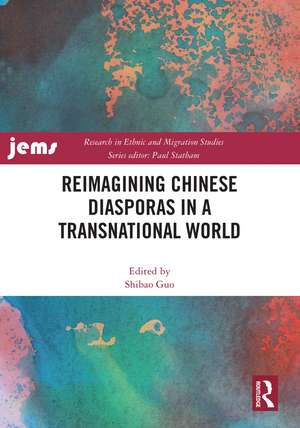 Reimagining Chinese Diasporas in a Transnational World de Shibao Guo