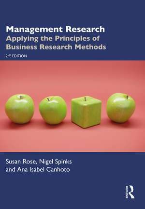 Management Research: Applying the Principles of Business Research Methods de Susan Rose