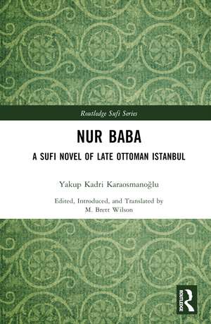 Nur Baba: A Sufi Novel of Late Ottoman Istanbul de Yakup Kadri Karaosmanoğlu