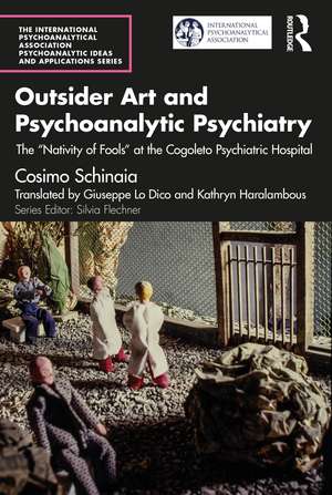 Outsider Art and Psychoanalytic Psychiatry: The “Nativity of Fools” at the Cogoleto Psychiatric Hospital de Cosimo Schinaia