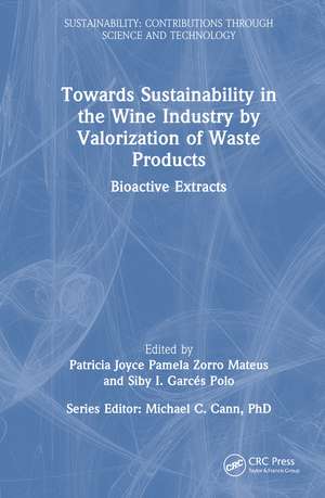 Towards Sustainability in the Wine Industry by Valorization of Waste Products: Bioactive Extracts de Patricia Joyce Pamela Zorro Mateus