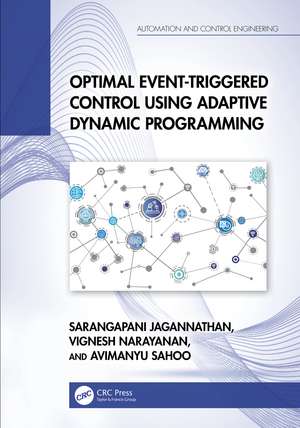 Optimal Event-Triggered Control Using Adaptive Dynamic Programming de Sarangapani Jagannathan