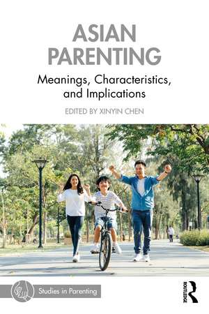 Asian Parenting: Meanings, Characteristics, and Implications de Xinyin Chen