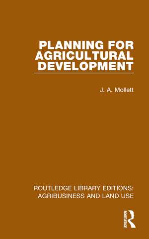 Planning for Agricultural Development de J. A. Mollett
