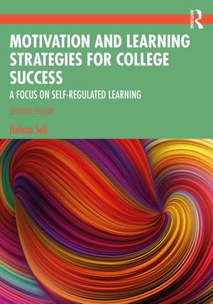 Motivation and Learning Strategies for College Success: A Focus on Self-Regulated Learning de Helena Seli