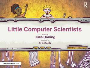 Little Computer Scientists de Julie Darling