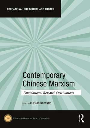 Contemporary Chinese Marxism: Foundational Research Orientations de Chengbing Wang