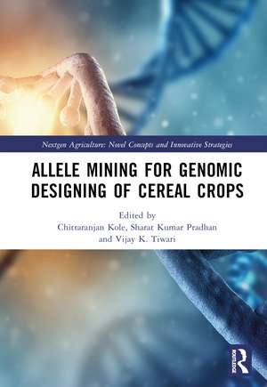 Allele Mining for Genomic Designing of Cereal Crops de Chittaranjan Kole