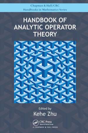 Handbook of Analytic Operator Theory de Kehe Zhu